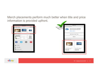 Merch placements perform much better when title and price
information is provided upfront.
EP – Hadoop Summit 2015 8
 