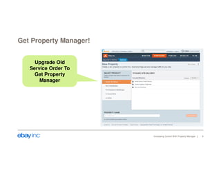 Get Property Manager! 
Increasing Control With Property Manager 6 
Upgrade Old 
Service Order To 
Get Property 
Manager 
 