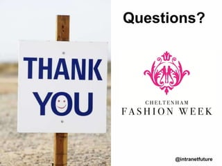 Questions?
@intranetfuture
 