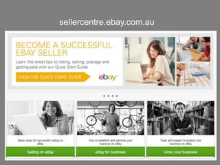 sellercentre.ebay.com.au

PRESENTATION TITLE GOES HERE

9

 