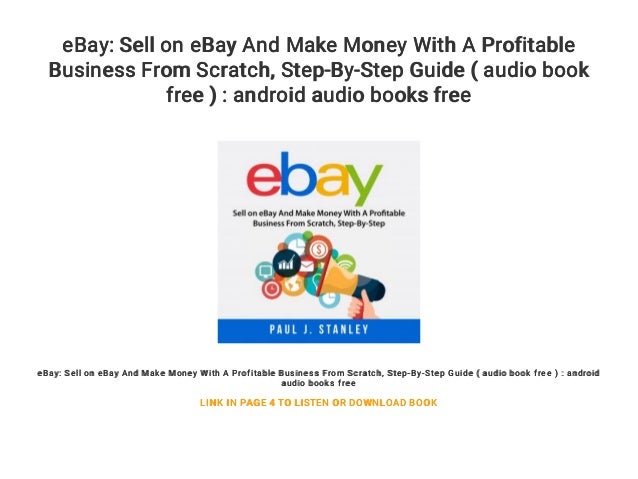 EBay Sell On EBay And Make Money With A Profitable Business From Scr 