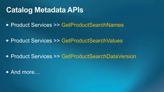 GetProductSearchNames

GetProductSearchValues

GetProductSearchDataVersion
 