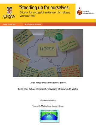 DRAFT REPORT FOR COMMENT
Linda Bartolomei and Rebecca Eckert
Centre for Refugee Research, University of New South Wales
In partnership with
Townsville Multicultural Support Group
 