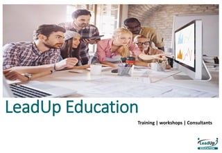 LeadUp Education
Training | workshops | Consultants
 