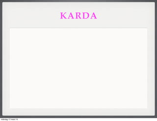 KARDA
måndag 17 mars 14
 