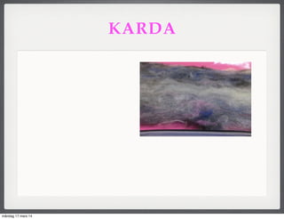 KARDA
måndag 17 mars 14
 
