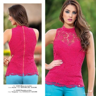 Ref. 454605 Blusa en crochet 
Color: Fucsia · Tallas: XS-S-M-L-XL · $119.990 
Ref. 434202 Pantalón en lino 
Color: Turquesa · Tallas: 6-8-10-12-14 · $119.990 
kritterium.com // 3 
 