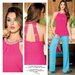 Ref. 454615 Blusa en crepe 
Color: Fucsia · Tallas: S-M-L-XL · $99.990 
Ref. 434202 Pantalón en lino 
Color: Turquesa · Tallas: 6-8-10-12-14 · 
$119.990 
kritterium.com // 5 
 