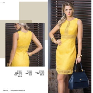Ref. 425511
Vestido en Lino
Color: Amarillo
Tallas: S-M-L-XL
$129.990
Ref. 363205
Brazalete
Color: Dorado
$49.990
Ref. 313201
Bolso 100% cuero
Color: Azul navy
$209.990
30
kritterium www.katalogoscolombia.com
 