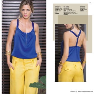 Ref. 363205
Brazalete
Color: Dorado
$49.990
31
kritterium www.katalogoscolombia.com
Ref. 353011
Blusa en Satín
Color: Azul Rey
Tallas: XS-S-
M-L
$79.990
Ref. 434202
Pantalón en
Lino con herrajes
Color: Amarillo-Mandarina-
Blanco-Arena-Verde Jade
Tallas: 6-8-10-12-14-16-18
$139.990
 