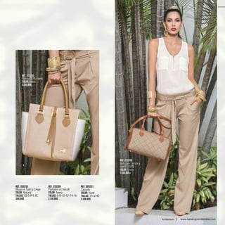 Ref. 313206
Bolso en Lienzo y
cuero 100%
Color: Único
$189.990
Ref. 313203
Bolso 100% cuero
Color: Único
$209.990
43
kritterium www.katalogoscolombia.com
Ref. 353233
Blusa en Satín y Crepe
Color: Natural
Tallas: XS-S-M-L-XL
$69.990
Ref. 333208
Pantalón en tencell
Color: Arena
Tallas: 6-8-10-12-14-16
$139.990
Ref. 303201
Calzado
Color: Nude
Tallas: 35 al 40
$109.990
 