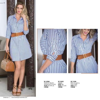 50
kritterium www.katalogoscolombia.com
Ref. 425506
Vestido en Algodon
(Incluye forro y correa)
Tallas: XS-S-M-L-XL
$149.990
Ref. 313206
Bolso en Lienzo y
Cuero 100%
Color: Único
$189.990
Ref. 303202
Calzado
Color: Miel
Tallas: 35 al 40
$109.990
 