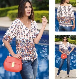 Ref. 353259
Blusa en
Rayón Viscosa
Color: Único
Tallas: S-M-L-XL
$99.990
Ref. 383019
Jean en
Denim Stretch
Color: Único
Tallas: 6-8-10-12-
14-16-18
$129.990
Ref. 303204
Calzado
Color: Único
Tallas: 35 al 40
$109.990
15
ebba www.katalogoscolombia.com
 