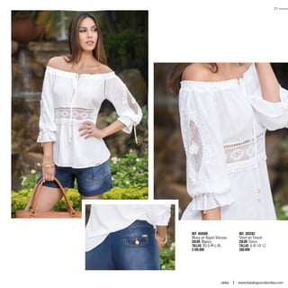 Ref. 455509
Blusa en Rayón Viscosa
Color: Blanco
Tallas: XS-S-M-L-XL
$109.990
Ref. 393202
Short en Tencel
Color: Único
Tallas: 6-8-10-12
$99.990
21
www.katalogoscolombia.comebba
 