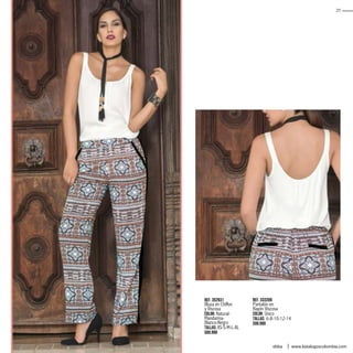 Ref. 352931
Blusa en Chiffon
y Viscosa
Color: Natural-
Mandarina-
Blanco-Negro
Tallas: XS-S-M-L-XL
$69.990
Ref. 333209
Pantalón en
Rayón Viscosa
Color: Único
Tallas: 6-8-10-12-14
$99.990
25
ebba www.katalogoscolombia.com
 