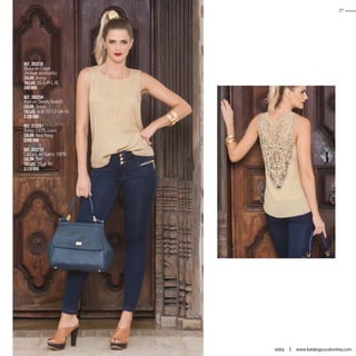Ref. 353235
Blusa en Crepe
(Incluye accesorio)
Color: Arena
Tallas: XS-S-M-L-XL
$89.990
Ref. 383204
Jean en Denim Stretch
Color: Único
Tallas: 6-8-10-12-14-16
$139.990
Ref. 313201
Bolso 100% cuero
Color: Azul Navy
$209.990
Ref. 303213
Calzado en Cuero 100%
Color: Miel
Tallas: 35 al 40
$179.990
27
ebba www.katalogoscolombia.com
 