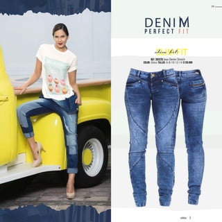 Ref. 383220 Jean Denim Stretch
Color: Único Tallas: 6-8-10-12-14 $139.990
SLIM FIT
P E R F E C T F I T
DENI M
59
ebba
 