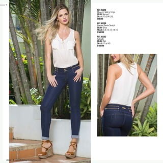 Ref. 353233
Blusa en Satín y Crepe
Color: Natural
Tallas: XS-S-M-L-XL
$69.990
Ref. 383209
Jean en Denim Stretch
Color: Único
Tallas: 6-8-10-12-14-16
$149.990
Ref. 303202
Calzado
Color: Miel
Tallas: 35 al 40
$109.990
6
ebba www.katalogoscolombia.com
 