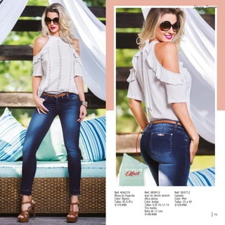 PUSH UP
15
Ref. 456219
Blusa en hojarota
Color: Blanco
Tallas: XS-S-M-L
$119.990
Ref. 383912
Jean en denim stretch-
Últra skinny
Color: Indigo
Tallas: 6-8-10-12-14
Tiro medio
Bota de 12 cms
$149.990
Ref. 303712
Calzado
Color: Miel
Tallas: 35 a 40
$129.990
 