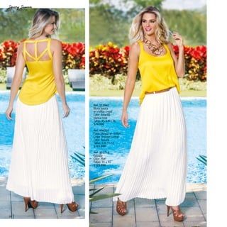 26
Ref. 353940
Blusa basica
en chiffón crepé
Color: Amarilla-
blanca-rosa
Tallas: XS-S-M-L-XL
$79.990
Ref. 496201
Falda plizada en chiffón
Crepe (Incluye correa)
Color: Natural
Tallas: 6-8-10-12
$169.990
Ref. 303712
Calzado
Color: Miel
Tallas: 35 a 40
$129.990
 