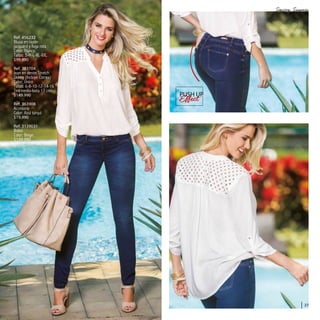 PUSH UP
27
Ref. 456232
Blusa en rayón
jacquard y hoja rota
Color: Blanco
Tallas: S-M-L-XL-XXL
$99.990
Ref. 383704
Jean en denim Stretch
Skinny (Incluye Correa)
Color: Único
Tallas: 6-8-10-12-14-16
Tiro medio-bota 13 cms
$149.990
Ref. 363908
Accesorio
Color: Azul turqui
$19,990
Ref. 3139031
Bolso
Color: Beige
$199.990
 