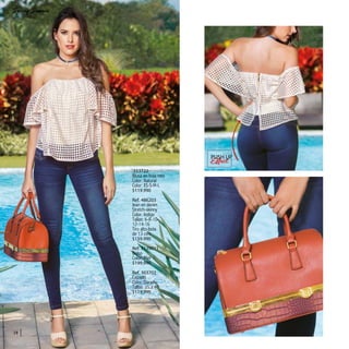 PUSH UP
28
353722
Blusa en hoja rota
Color: Natural
Color: XS-S-M-L
$119.990
Ref. 486203
Jean en denim
Stretch-skinny
Color: Indigo
Tallas: 6-8-10-
12-14-16
Tiro alto-bota
de 13 cms
$159.990
Ref. 3139011
Bolso
Color: Miel
$199.990
Ref. 303702
Calzado
Color: Dorado
Tallas: 35 a 40
$119.990
 
