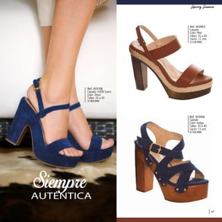 Ref. 303903
Calzado
Color: Miel
Tallas: 35 a 40
Tacón: 12 cms
$139.990
AUTÉNTICA
Ref. 303906
Calzado
Color: Indigo
Tallas: 35 a 40
Tacón: 13 cms
$159.990
Ref. 303708
Calzado 100% Cuero
Color: Único
Tallas: 35 a 40
$189.990
67
 