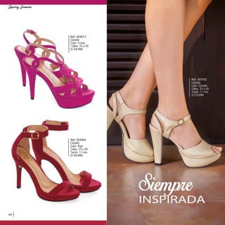 INSPIRADA
Ref. 303904
Calzado
Color: Rojo
Tallas: 35 a 40
Tacón: 11 cms
$139.990
Ref. 303813
Calzado
Color: Fucsia
Tallas: 35 a 40
$139.990
Ref. 303702
Calzado
Color: Dorado
Tallas: 35 a 40
Tacón: 11 cms
$119.990
68
 