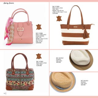 Ref. 313906
Bolso (100% cuero)
Incluye pañoleta
Color: rosa
Medida: Largo 32 cms x
Alto 30 cms x
base 19 cms
$249.990
Ref. 313904
Bolso (cuero y lona)
Color: Único
Medida: Largo 48 cms
x Alto 31 cms x base 14 cms
$259.990
Ref. 313905
Bolso (cuero y lona)
Color: Único
$249.990
100%
Leather
100%
Leather
100%
Leather
72
Ref. 3637021
Sombrero
Color: Único
$69.990
Ref. 3637031
Sombrero
Color: Único
$69.990
 