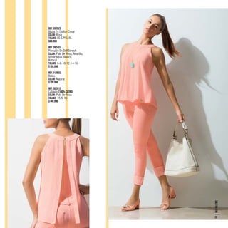 Ref. 352825
Blusa En Chiffon Crepe
Color: Rosa
Tallas: XS-S-M-L-XL
$89.990
Ref. 382401
Pantalón En Drill Stretch
Color: Palo De Rosa, Amarillo,
Verde Agua, Blanco,
Natural
Tallas: 6-8-10-12-14-16
$109.990
Ref.312803
Bolso
Color: Natural
$109.990
Ref. 302812
Calzado (100% Cuero)
Color: Palo De Rosa
Tallas: 35 Al 40
$149.990
PRE/FALL201525
 