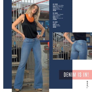 DENIM IS IN!
Ref. 352830
Blusa Básica En Chiffon
Color: Negro-Mostaza-
Amarillo-Coral
Tallas: XS-S-M-L-XL
$59.990
Ref. 382803
Jean En Denim Stretch
(Bota campana)
Color: Único
Tallas: 6-8-10-12-14
$139.990
Ref. 302801
Calzado
Color: Dorado
Tallas: 35 Al 40
$99.990
PRE/FALL201551
 