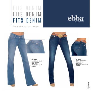 F I T S D E N I M
F I T S D E N I M
F I T S D E N I M
f o r e b b a b y k r i t t e r i u m
Ref. 382803
Jean En Denim Stretch
(Bota campana)
Color: Único
Tallas: 6-8-10-12-14
$139.990
Ref. 382802
Jean En Denim Stretch
(Incluye Correa)
Color: Único
Tallas: 6-8-10-12-14-16
$149.990
PRE/FALL201555
 