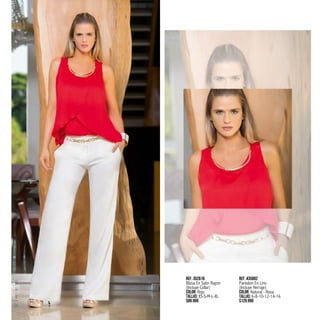 Ref. 352618
Blusa En Satin Rayon
(Incluye Collar)
Color: Rojo
Tallas: XS-S-M-L-XL
$89.990
Ref. 435002
Pantalon En Lino
(Incluye Herraje)
Color: Natural - Rosa
Tallas: 6-8-10-12-14-16
$129.990
PRE/FALL2015
36
 