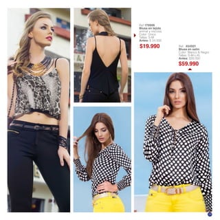 $19.990
$59.990
Ref 170906
Blusa en tejido
animal y viscosa
Color: Unico
Tallas: S-M
Antes: $ 34.990
Ref. 454501
Blusa en satin
Color: Blanco & Negro
Tallas: S-M-L-XL
Antes: $99.990
19
 
