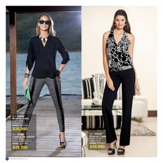 Ref. 150806
Blusa en chalis
Color: Negro
Tallas:M-L-XL
Antes: $69.990
Ref. 130804
Legging con cuerina
Color: Negro
Tallas: 6-8-10-12-14
Antes: $59.990
$49.990
$39.990
Ref. 352232
Blusa en Crepe
Color: Único
Tallas: S-M
Antes: $79.990
$49.990
katalogoscolombia.com32
 