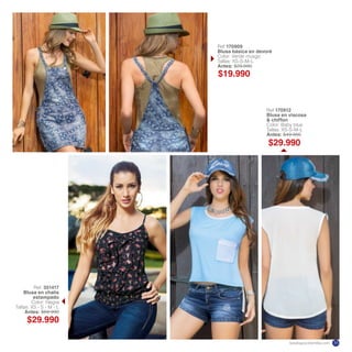 Ref 170909
Blusa básica en devoré
Color: Verde musgo
Tallas: XS-S-M-L
Antes: $29.990
Ref 170912
Blusa en viscosa
& chiffon
Color: Baby blue
Tallas: XS-S-M-L
Antes: $49.990
Ref. 351417
Blusa en chalis
estampado
Color: Negra
Tallas: XS - S - M - L
Antes: $69.990
$29.990
$19.990
$29.990
katalogoscolombia.com 35
 