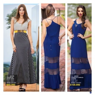 $69.990 $109.990
Ref. 322301
Vestido en chalis &
crochet
Color: Azul
Tallas: M-L
Antes: $159.990
Ref. 322109
Vestido en
punto roma
Color: Único
Tallas: S-M-L
Antes: $99.990
51
 