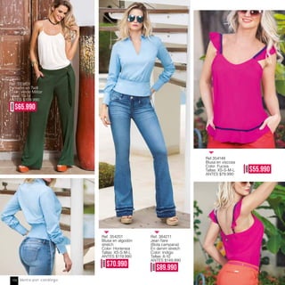 Ref. 333601
Pantalón en Twill
Color: Verde Militar
Tallas: 10-14
ANTES $109.990
AHORA
$65.990
Ref. 354201
Blusa en algodón
stretch
Color: Hortensia
Tallas: XS-S-M-L
ANTES $119,990
Ref. 384211
(Bota campana)
En denim stretch
Color: Indigo
Tallas: 8-10
ANTES $149,990
AHORA
$70.990
AHORA
$89.990
Ref.354148
Blusa en viscosa
Color: Fucsia
Tallas: XS-S-M-L
ANTES $79.990
AHORA
$55.990
Venta por catálogo106
 
