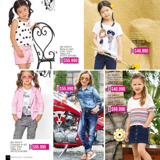 Ref. 850312
Buso en doble punto
Color: Único
Tallas: 6-8
ANTES: $59.990
Ref. 890301
Falda en Denim Stretch
Color: Único
Tallas: 4-6-8
ANTES: $89.990
AHORA
$40.990
AHORA $69.990
Ref. 850301
Camisa en tencel
Color: Único
Tallas: 4-6-8-10
ANTES $79.990
AHORA
$55.990
Ref. 850223
Blusa en
chiffon satín
y blonda
Color: Natural
Tallas: 6-8
ANTES: $59.990
AHORA
$40.990
AHORA $55.990
Ref. 850215
Blusa en satín
Color: Único
Tallas: 6-8
ANTES: $79.990
AHORA
$65.990
Ref. 850214
Chaqueta en dril
Color: Rosa
Tallas: 6-8
ANTES $109.990
Venta por catálogo118
 