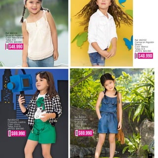 Ref. 850106
Blusa en Algodón
Color: Natural-rosa
Tallas: 6-8
ANTES: $69.990
AHORA
$48.990
AHORA
$69.990
Ref.850104
Chaqueta cuadros
Color: Único
Tallas: 6-8-10
ANTES: $99.990
AHORA
$48.990
Ref. 850102
Camisa en Algodón
Stretch
Color: Blanco
Tallas: 6-8
ANTES: $69.990
AHORA
$69.990
Ref. 840201
Enterizo short
en tencel
Color: Único
Tallas: 6
ANTES: $99.990
ebba.com.co 121
 