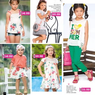 Ref. 830101
Pantalón en Drill
(Incluye correa)
Color: Verde-Rojo
Tallas: 6-8
ANTES: $79.990
AHORA
$55.990
Ref. 820309
Vestido en rayón
y guipiure
Color: Único
Tallas: 6-8
ANTES $109.990
AHORA
$65.990
AHORA
$48.990
Ref. 850101
Blusa en Pique
Color: Único
Tallas: 6-8
ANTES: $69.990
AHORA
$48.990
Ref. 850103
Blusa en
Rayón Viscosa
Color: Coral
Tallas: 6-8-12
ANTES: $69.990
Ref. 820210
Vestido print (Incluye
forro y diadema)
Color: Único
Tallas: 8
ANTES:$99.990
AHORA
$69.990
Venta por catálogo122
 
