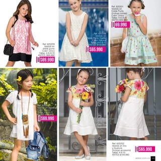 AHORA
$69.990
Ref. 820209
Vestido en
doble punto
Color: Único
Tallas: 4-6-8-10
ANTES: $89.990
Ref. 820208
Vestido en algodón
Color: Blanco
Tallas: 4-6-8-10
ANTES $89.990
AHORA
$69.990
Ref. 820206
Vestido en
Tejido Punto Ojalillo
Color: Natural
Tallas: 4-6-8-10
ANTES $109.990
AHORA
$65.990
AHORA
$65.990
Ref. 820202
Vestido en lino
y Guipiure
(Incluye accesorio)
Tallas: 4-6-10
ANTES $109.990
AHORA
69.990
Ref. 820201
Vestido en
Doble Punto
(Incluye correa)
Color: Único
Tallas: 4-6-8-10
ANTES $99.990
ebba.com.co 123
 