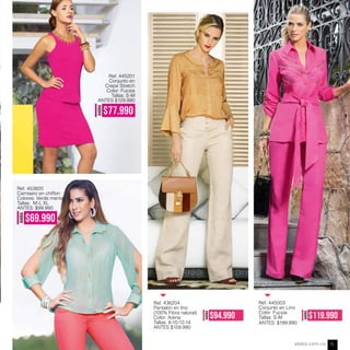 AHORA
$69.990
Ref. 453820
Camisero en chiffon
Colores: Verde menta
Tallas: M-L XL
ANTES: $99.990
Ref. 445201
Conjunto en
Crepe Stretch
Color: Fucsia
Tallas: S-M
ANTES $129.990AHORA
$77.990
Ref. 445003
Conjunto en Lino
Color: Fucsia
Tallas: S-M
ANTES: $199.990
Ref. 436204
Pantalón en lino
(100% Fibra natural)
Color: Arena
Tallas: 8-10-12-14
ANTES $159.990
AHORA
$94.990
AHORA
$119.990
ebba.com.co 15
 