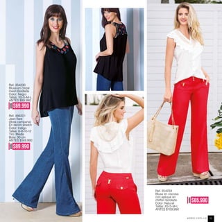 Ref. 354230
Blusa en crepé
mesh Bordada
Color: Negro
Tallas: XS-S-M-L
ANTES $89,990
Ref. 486301
(Bota campana)
En denim stretch
Color: Indigo
Tallas: 6-8-10-12
Tiro: Medio
Bota: 30 cm
ANTES $149,990
AHORA
$69.990
Ref. 354233
Blusa en viscosa
con aplique en
chiffón bordado
Color: Natural
Tallas: XS-S-M-L
ANTES $109,990
AHORA
$89.990
AHORA
$65.990
ebba.com.co 35
 