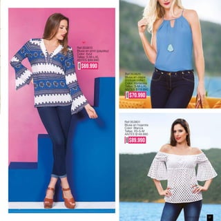 Ref:353825
Blusa en crepe
(Incluye collar)
Color: Hortensia
Tallas: S-M-L-XL
ANTES $119.990
AHORA
$70.990
Ref:353801
Blusa en hojarota
Color: Blanca
Tallas: XS-S-M
ANTES $149.990
AHORA
$89.990
Ref:353813
Blusa en print (paysley)
Color: Azul
Tallas: S-M-L-XL
ANTES $99.990
AHORA
$69.990
ebba.com.co 37
 