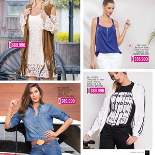 AHORA
$55.990
Ref. 353011
Blusa en Satín
Color: Azul Rey
Tallas: S-M-L
ANTES: $79.990
AHORA
$69.990
Ref. 352932
Blusa en tencel
Color: Único
Tallas: M-L
ANTES: $99.990
Ref. 352912
Chaqueta en satín
Color: Blanco
Tallas: XS-S-M
ANTES: $89.990
AHORA
$49.990
Ref. 352912
Chaqueta en satín
Color: Blanco
Tallas: XS-S-M
ANTES: $89.990
AHORA
$69.990
Ref.353020
Chaleco en
Suede
Color: Camel
Tallas: S-M-L
AHORA
$69.990
ANTES: $99.990
ebba.com.co 41
 