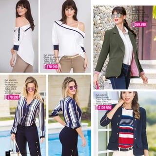 Ref. 456507
Blusa en algodón stretch
Color: Blanco
Tallas: XS-M
ANTES $119,990
Ref. 456505
Blusa en satín
estampado
Color: Único
Tallas: XS-S-
M-L-XL
ANTES $119,990
Ref. 456504
Blazer en twill
stretch (Forrado)
Color: Verde oliva
Tallas: M-L
ANTES $179,990
Ref.456410
Blazer forrado
Color: Azul navy
Tallas: S-M-L
ANTES $169.990
AHORA
$70.990
AHORA
$69.990
AHORA
$70.990 AHORA
$109.990
Venta por catálogo50
 