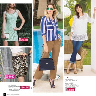 Ref. 436508
Pantalón en dril stretch
Color: Caqui
Tallas: 6-8-10-12-14
ANTES $109,990
Ref. 384214
Jean ultra skinny en
Denim stretch
Color: Indigo
Tallas: 8-10-12-14
Tiro medio-Bota 13 cm
ANTES $139,990
AHORA
$83.990
AHORA
$77.990
AHORA
$65.990
Ref. 424206
Vestido en blonda
Color: Verde Menta
Tallas:M
ANTES: $129.990
Ref. 495502
Falda en Crepe
Stretch
Color: Único
Tallas: 8-10
ANTES$79.990
AHORA
$55.990
Venta por catálogo74
 
