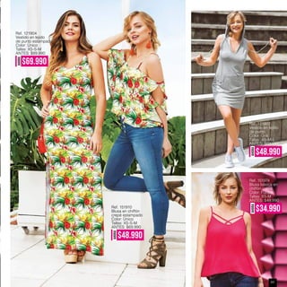 AHORA
$48.990
Ref. 151910
Blusa en chiffón
crepé estampado
Color: Único
Tallas: XS-S-M
ANTES: $69.990
AHORA
$69.990
AHORA
$48.990
AHORA
$34.990
Ref. 121904
Vestido en tejido
de punto estampado
Color: Único
Tallas: XS-S-M
ANTES: $89.990
Ref. 121902
Vestido en tejido
de punto
Color: Gris
Tallas: XS-M-L
ANTES: $69.990
Ref. 151974
Blusa básica en
chiffón crepé
Color: Fucsia
Tallas: XS-M
ANTES: $49.990
ebba.com.co 89
 