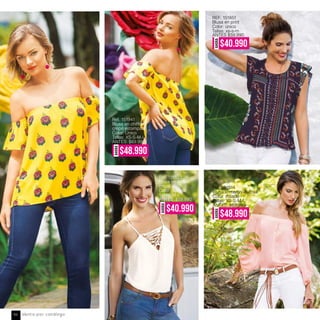 REF. 151851
Blusa en print
Color: único
Tallas: xs-s-m
ANTES $59.990
AHORA
$48.990
AHORA
$40.990
AHORA
$40.990
AHORA $48.990
Ref. 151941
Blusa en chiffón
crepé estampado
Color: Único
Tallas: XS-S-M-L
ANTES: $69.990
Ref. 151823
Blusa en chifón
crepé
Color: Natural
Tallas: M-L
ANTES: $59.990
Ref. 151814
Blusa en rayón viscosa
Color: rosado
Tallas: XS-S-M-L
ANTES: $69.990
Venta por catálogo94
 